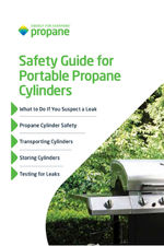 Safety Guide for Portable Propane Cylinders Safety Guide for Portable Propane Cylinders